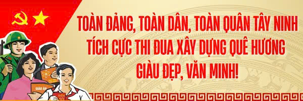 Toàn Đảng, toàn dân, toàn quân Tây Ninh tích cực thi đua xây dựng quê hương giàu đẹp, văn minh