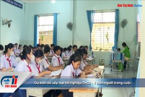 Dự kiến bỏ xếp loại tốt nghiệp THCS – Ý kiến người trong cuộc