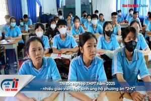 Thi tốt nghiệp THPT năm 2025 - nhiều giáo viên, học sinh ủng hộ phương án “2+2”
