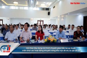 Hội thảo Xây dựng mô hình chuyển giao tiến bộ kỹ thuật, triển khai các hoạt động khuyến nông khu vực đô thị và cận đô thị