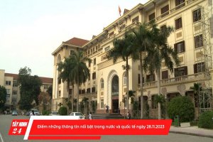 Điểm những thông tin nổi bật trong nước và quốc tế ngày 28.11.2023