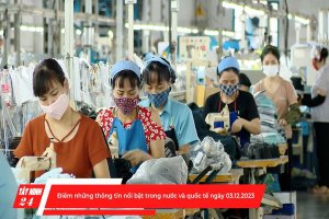 Điểm những thông tin nổi bật trong nước và quốc tế ngày 03.12.2023