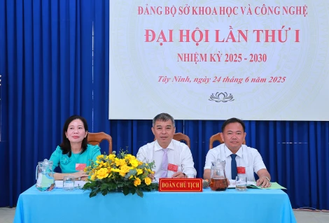 Đại hội lần thứ I, nhiệm kỳ 2025-2030 Đảng bộ Sở Khoa học và Công nghệ Tây Ninh